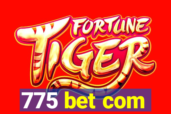 775 bet com